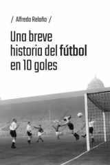 Una breve historia del fútbol en 10 goles cover image