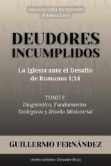 Deudores Incumplidos: La Iglesia ante el Desafío de Romanos 1:14 (Spanish Edition) cover image