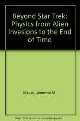 Beyond Star Trek Physics from Alien Invasions to the End of Time cover image