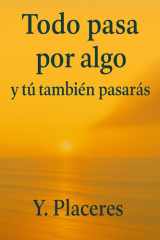 Todo pasa por algo y tú tambíen pasarás cover image