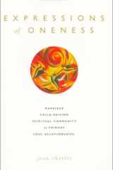 Expressions of Oneness Marriage, Child-Raising and Spiritual Community as Primary Soul Relationships cover image
