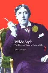 Wilde Style: The Plays and Prose of Oscar Wilde (Studies In Eighteenth and Nineteenth Century Literature Series) cover image