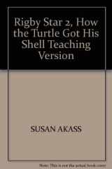 Rigby Star 2, How the Turtle Got His Shell Teaching Version cover image