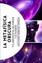 LA METAFÍSICA OBSCURA: Y EL ANOCHECER DE LAS CIENCIAS Y LA FILOSOFÍA (Spanish Edition) cover image