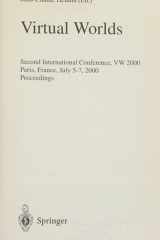 Virtual Worlds Second International Conference, VW 2000 Paris, France, July 5-7, 2000 Proceedings cover image
