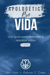 Apologética Provida: Una guía para defender y rescatar vidas (Spanish Edition) cover image