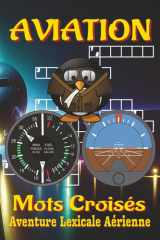 Livre de Mots Croisés sur l’Aviation: Mots croisés avec indices clairs et faciles à lire sur pilotes, avions, aéroports et plus. Format 6x9, 120 ... passionnés d'aviation et moments de détente. cover image