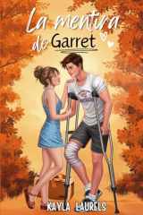 La mentira de Garret: (NEW ADULT) Enemies to lovers & friends to lovers. Universidad, young adult, sport romance, romántica contemporánea. (MENTIRAS - new adult) (Spanish Edition) cover image