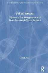 Veiled Women: Volume I: The Disappearance of Nuns from Anglo-Saxon England (Studies in Early Medieval Britain and Ireland) cover image