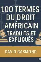 100 Termes Du Droit Américain Traduits Et Expliqués cover image
