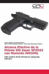 Alcance Efectivo de la Pistola SIG Sauer SP2022 con Munición INDUMIL: CBC Calibre 9x19 milímetros (Segunda edición) (Spanish Edition) cover image