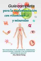 Guía completa para la suplementación con vitaminas y minerales - su función en el deporte, embarazo, infecciones, cáncer y en diferentes estados de salud. cover image