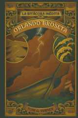 La Bitácora Inédita de Orlando Broseta (Las Crónicas de Orlando Broseta) (Spanish Edition) cover image
