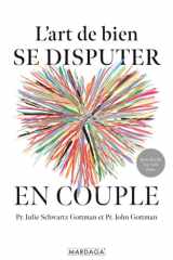 L’art de bien se disputer en couple: Fâchez-vous mieux, aimez-vous plus cover image