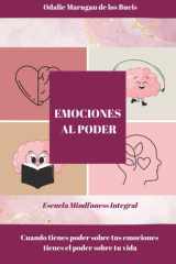 EMOCIONES AL PODER: Cuando tienes poder sobre tus emociones tienes el poder sobre tu vida (Spanish Edition) cover image