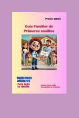 Guía Familiar de Primeros Auxilios: Respuesta rápida ante emergencias en el hogar (Spanish Edition) cover image