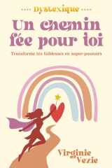 Un chemin fée pour toi: Dyslexie : transforme tes faiblesses en super-pouvoirs (French Edition) cover image