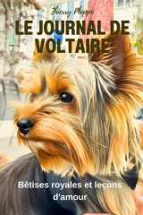 Le journal de Voltaire: Bêtises royales et leçons d'amour (French Edition) cover image