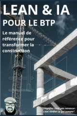 LEAN&IA pour le BTP - Le manuel de reference pour transformer la construction cover image