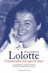 Lolotte, l'amour plus fort que la mort: Accompagner et aider son épouse atteinte de la maladie de Charcot (French Edition) cover image