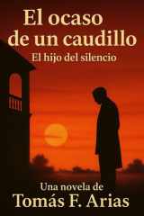 El ocaso de un caudillo - El hijo del silencio cover image