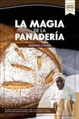 La Magia de la Panadería cuarta edición: Desde las aplicaciones matemáticas hasta la elaboración de las fórmulas (Spanish Edition) cover image