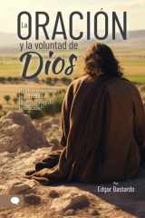 La Oracion Y La Voluntad de Dios - Una reflexión teológica sobre nuestras oraciones y la voluntad de Dios cover image