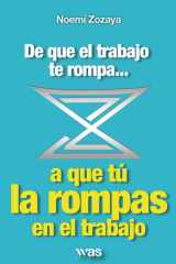 De que el trabajo te rompa... a que tú la rompas en el trabajo (Spanish Edition) cover image
