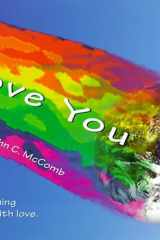 I Love You Transforming Your Life with Love cover image