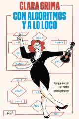 Con algoritmos y a lo loco: Porque no son tan malos como parecen cover image