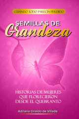 Semillas de grandeza - Historias de mujeres que florecieron desde el quebranto cover image