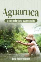 Aguaruca - El Misterio de Lo Desconocido cover image