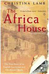 The Africa House The True Story of an English Gentleman and His African Dream cover image