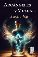Arcángeles y Mezcal Rodolfo May (Spanish Edition) cover image