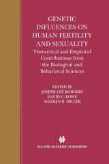 Genetic Influences on Human Fertility and Sexuality Theoretical and Empirical Contributions from the Biological and Behavioral Sciences cover image
