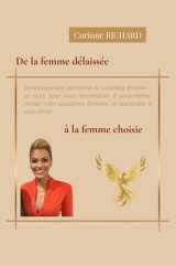 De la femme délaissée à la femme choisie: Développement personnel & coaching féminin 21 jours pour vous reconnecter à vous-même, révéler votre puissance féminine et apprendre à vous aimer cover image