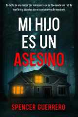 MI HIJO ES UN ASESINO (Spanish Edition) cover image