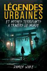 Légendes Urbaines et mythes terrifiants à travers le monde cover image