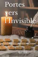 Portes vers l’Invisible: Les Runes : Savoirs anciens et clés de sagesse (Les Livres de la Sagesse runique) cover image