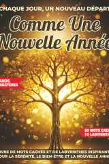 Chaque Jour Un Nouveau Départ Comme Une Nouvelle Année: Livre De Mots Cachés Et De Labyrinthes Inspirants Pour La Sérénité, Le Bien-Être Et La Nouvelle Année (French Edition) cover image