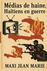Médias de haine, Haïtiens en guerre: Quand l’information devient une arme de destruction mentale cover image