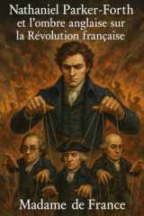 Nathaniel Parker-Forth et l’ombre anglaise sur la Révolution française cover image