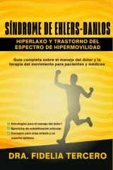 Síndrome de Ehlers-Danlos Hiperlaxo y Trastorno del Espectro de Hipermovilidad: Guía completa sobre el manejo del dolor y la terapia del movimiento para pacientes y médicos (Spanish Edition) cover image