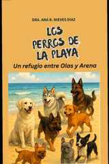 Los Perros de la Playa - Un Refugio Entre Olas y Arena cover image