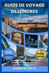 GUIDE DE VOYAGE DE LONDRES 2026: « Découvrez Londres en 2026 : le guide pratique des sites, des sons, de la gastronomie et des aventures » cover image