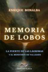 Memoria de Lobos - El misterio de la Fuente de las Lágrimas y el Monstruo de Valledén cover image