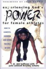 Experiencing God's Power for Female Athetes How to Complete, Knowing and Doing the Will of God cover image