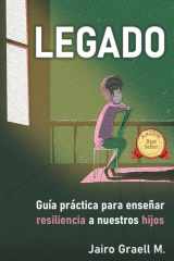 LEGADO: Guía práctica para enseñar resiliencia a nuestros hijos (Spanish Edition) cover image