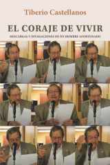 El coraje de vivir: Descargas y divagaciones de un hombre afortunado (Spanish Edition) cover image