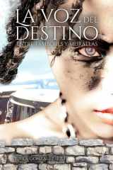 La voz del destino (segunda parte): Entre tambores y murallas (Spanish Edition) cover image